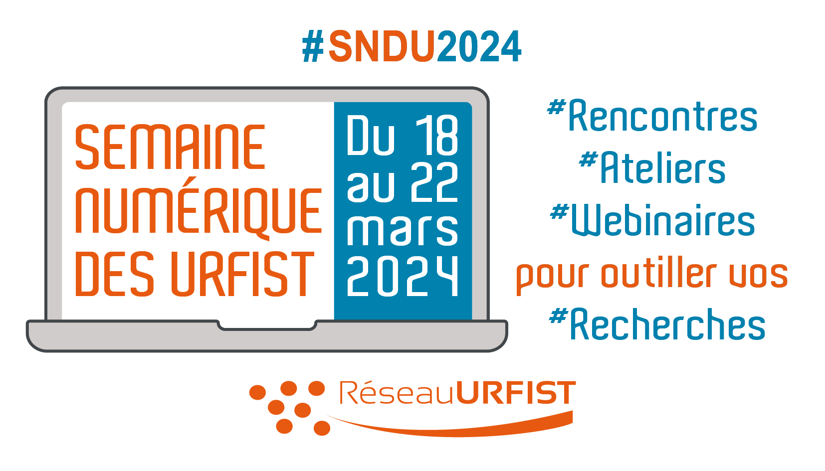 #SNDU2024. Semaine numérique des Urfist. Du 18 au 22 mars 2024. Une semaine de rencontres, ateliers et webinaires pour outiller vos recherches. + le logo du Réseau URFIST.